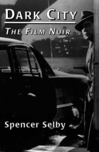 Dark City : The Film Noir, Paperback / softback Book