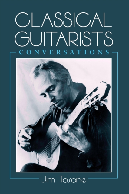 Classical Guitarists : Conversations, Paperback / softback Book