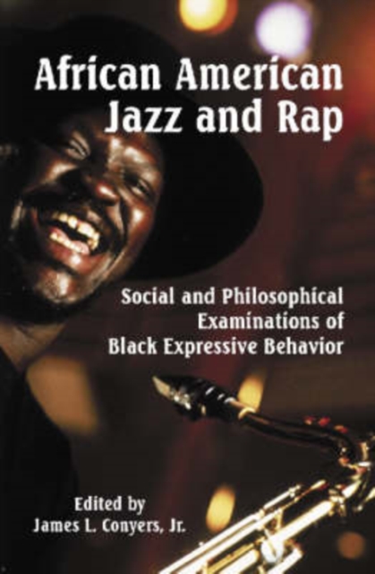 African American Jazz and Rap : Social and Philosophical Examinations of Black Expressive Behavior, Paperback / softback Book