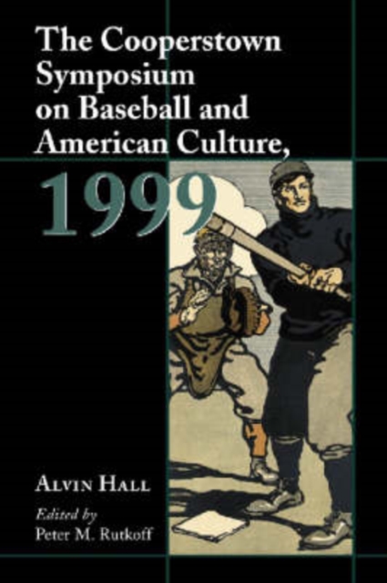 The Cooperstown Symposium on Baseball and American Culture, 1999, Paperback / softback Book