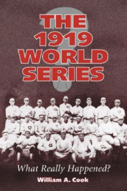 The 1919 World Series : What Really Happened?, Paperback / softback Book