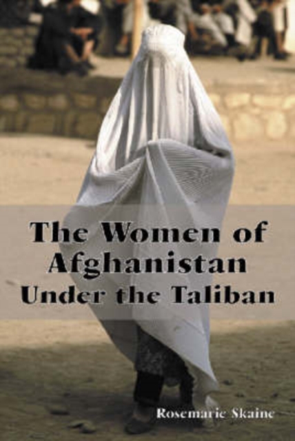 The Women of Afghanistan Under the Taliban, Paperback / softback Book