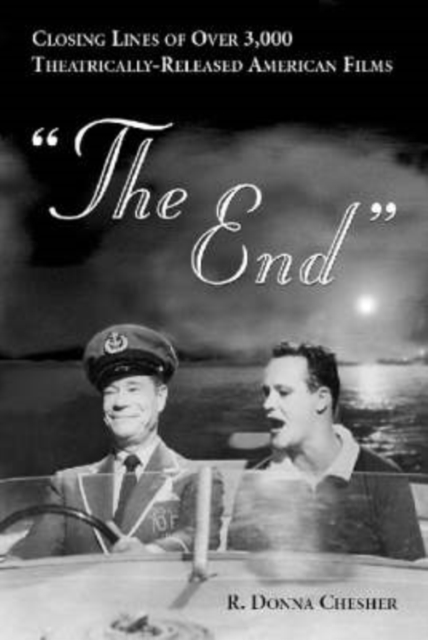 The End : Closing Lines of Over 3, 000 Theatrically-released American Films, Paperback / softback Book