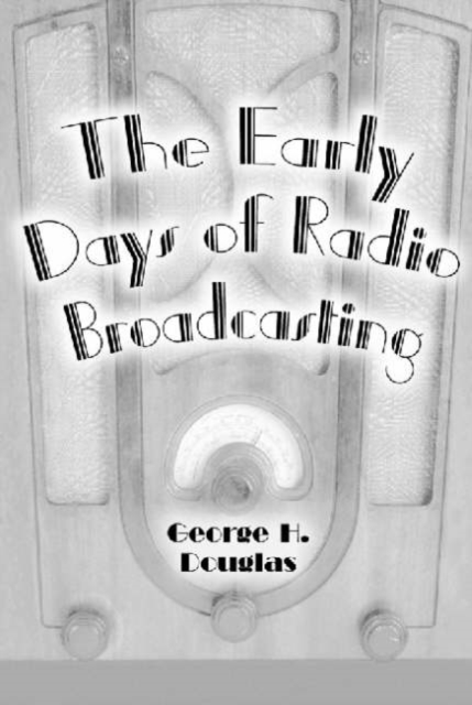 The Early Days of Radio Broadcasting, Paperback / softback Book