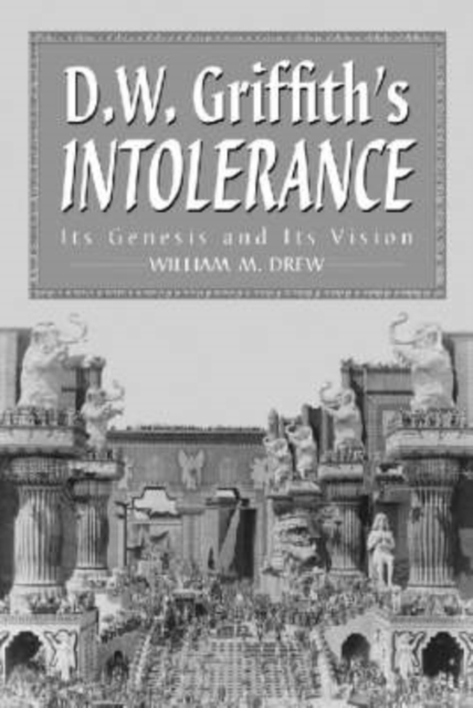 D.W.Griffith's ""Intolerance : Its Genesis and Its Vision, Paperback / softback Book