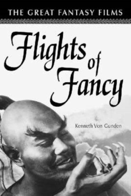 Flights of Fancy : The Great Fantasy Films, Paperback / softback Book