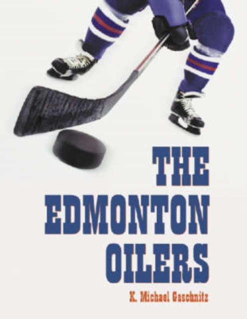 The Edmonton Oilers, Paperback / softback Book