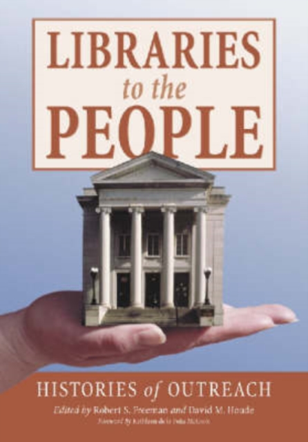 Libraries to the People : Histories of Outreach, Paperback / softback Book