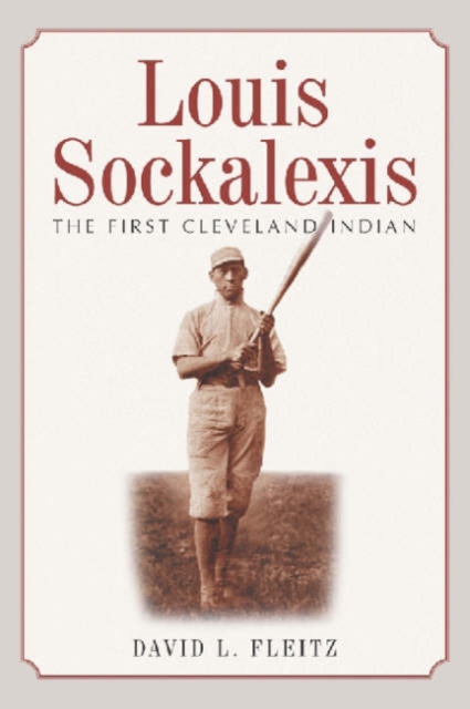 Louis Sockalexis : The First Cleveland Indian, Paperback / softback Book