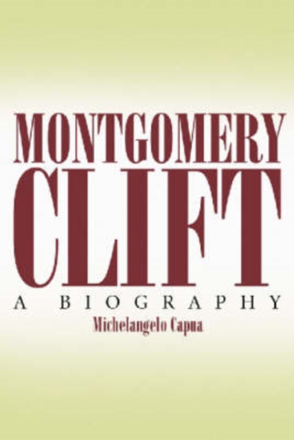 Montgomery Clift : A Biography, Paperback / softback Book