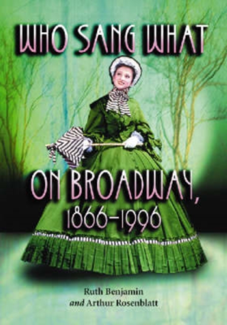 Who Sang What on Broadway, 1866-1996, Paperback / softback Book