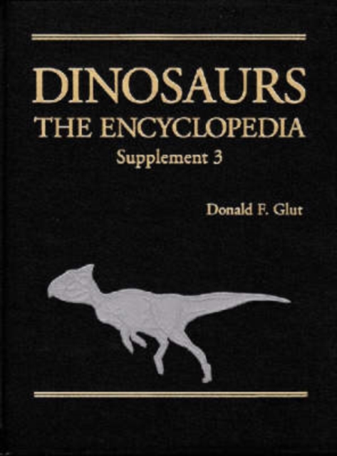 Dinosaurs : The Encyclopedia, Supplement 3, Hardback Book
