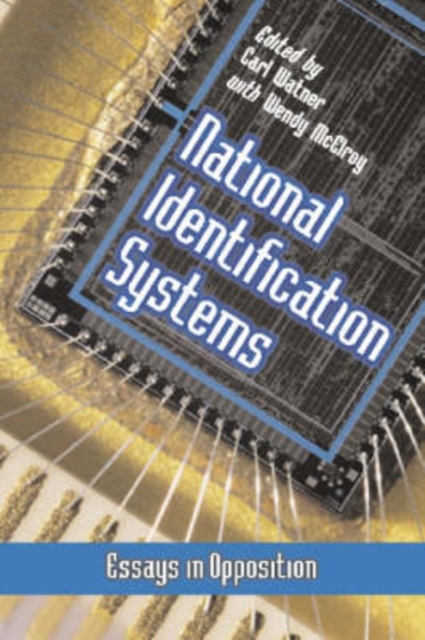 National Identification Systems : Essays Against This Trademark of Totalitarianism, Paperback / softback Book