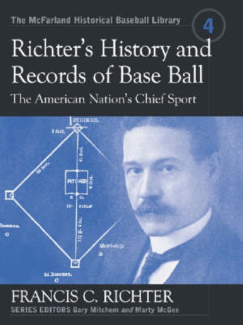 Richter's History and Records of Base Ball : The American Nation's Chief Sport, Paperback / softback Book