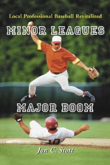 Minor Leagues, Major Boom : Local Professional Baseball Revitalized, Paperback / softback Book