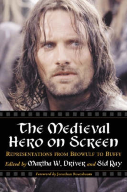 The Medieval Hero on Screen : Representations from Beowulf to Buffy, Paperback / softback Book
