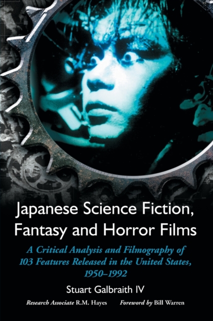 Japanese Science Fiction, Fantasy and Horror Films : A Critical Analysis and Filmography of 103 Features Released in the United States, 1950-1992, Paperback / softback Book