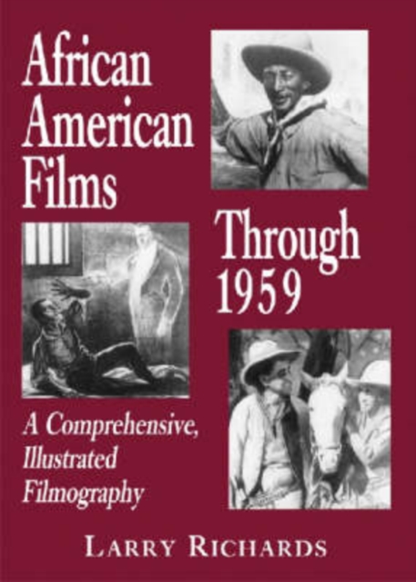 African American Films Through 1959 : A Comprehensive, Illustrated Filmography, Paperback / softback Book