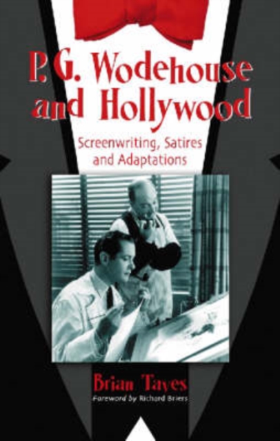 P.G. Wodehouse and Hollywood : Screenwriting, Satires and Adaptations, Paperback / softback Book