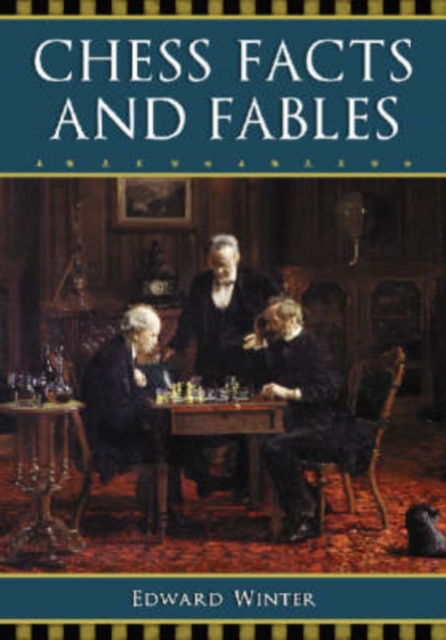 Chess Facts and Fables, Paperback / softback Book