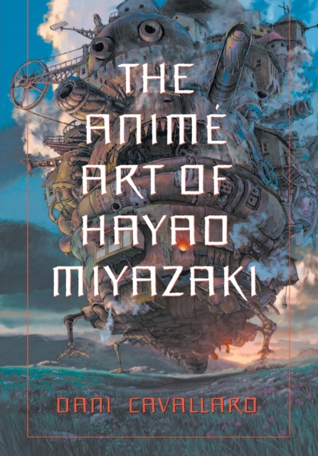 The Anime Art of Hayao Miyazaki, Paperback / softback Book