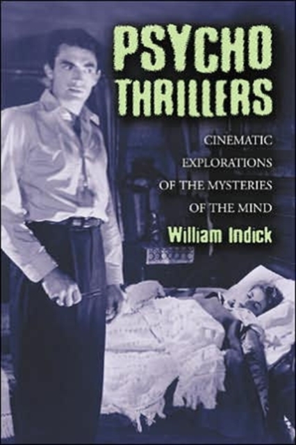 Psycho Thrillers : Cinematic Explorations of the Mysteries of the Mind, Paperback / softback Book