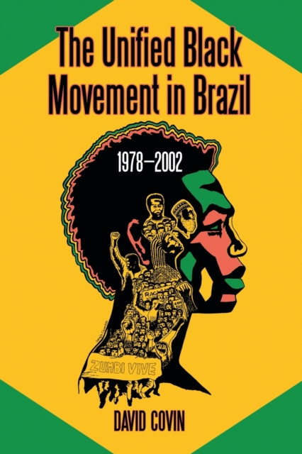 The Unified Black Movement in Brazil, 1978-2002, Paperback / softback Book