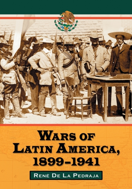 Wars of Latin America, 1899-1941, Paperback / softback Book