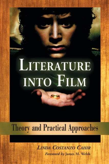 Literature into Film : Theory and Practical Approaches, Paperback / softback Book