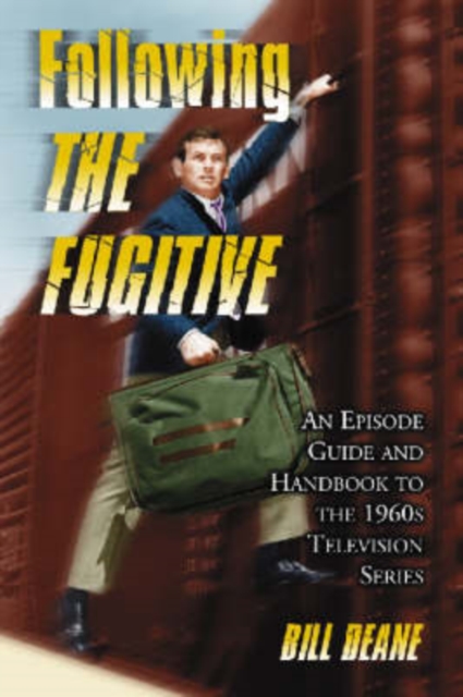 Following the ""Fugitive : An Episode Guide and Handbook to the 1960's Television Series, Paperback / softback Book