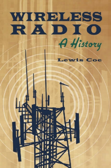 Wireless Radio : A History, Paperback / softback Book