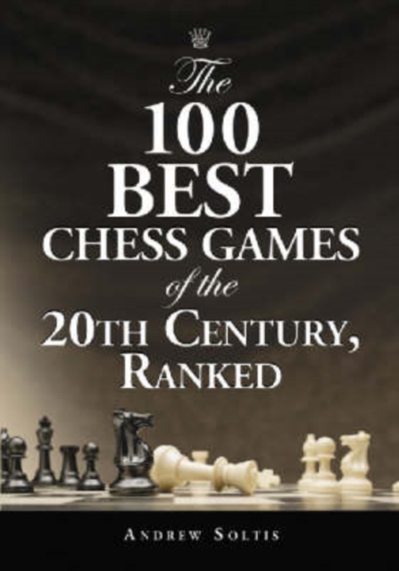 The 100 Best Chess Games of the 20th Century, Ranked, Paperback / softback Book