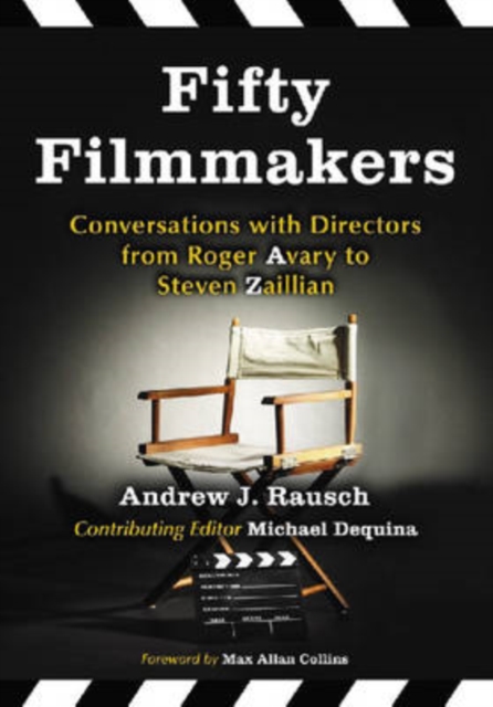 Fifty Filmmakers : Conversations with Directors from Roger Avary to Steven Zaillian, Paperback / softback Book