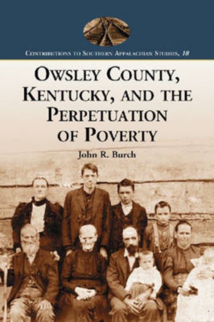 Owsley County, Kentucky, and the Perpetuation of Poverty, Paperback / softback Book