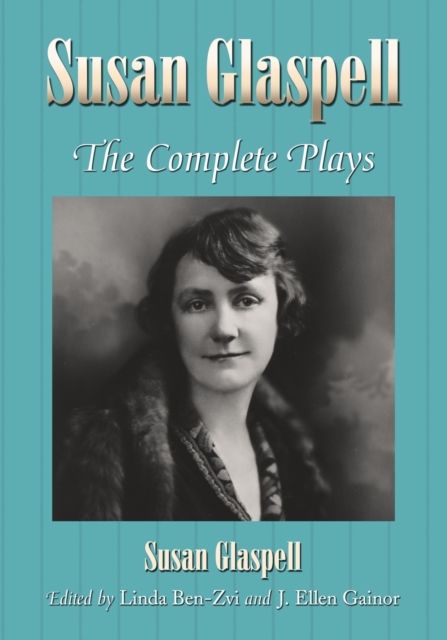 Susan Glaspell : The Complete Plays, Paperback / softback Book