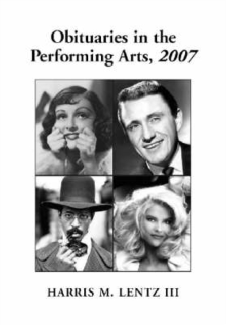 Obituaries in the Performing Arts : Film, Television, Radio, Theatre, Dance, Music, Cartoons and Pop Culture, Paperback / softback Book