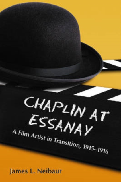 Chaplin at Essanay : A Film Artist in Transition, 1915-1916, Paperback / softback Book