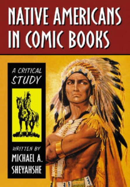 Native Americans in Comic Books : A Critical Study, Hardback Book