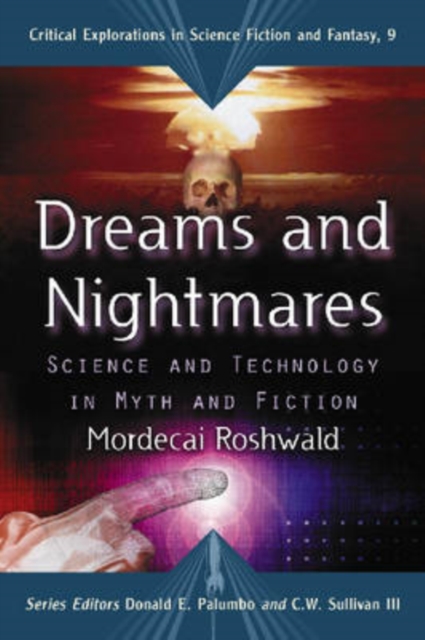 Dreams and Nightmares : Science and Technology in Myth and Fiction, Paperback / softback Book