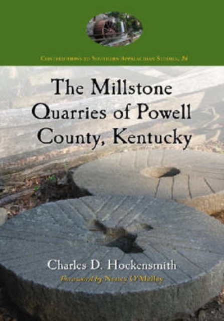 The Millstone Quarries of Powell County, Kentucky, Paperback / softback Book