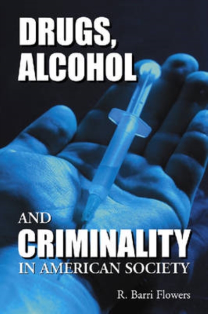 Drugs, Alcohol and Criminality in American Society, Paperback / softback Book