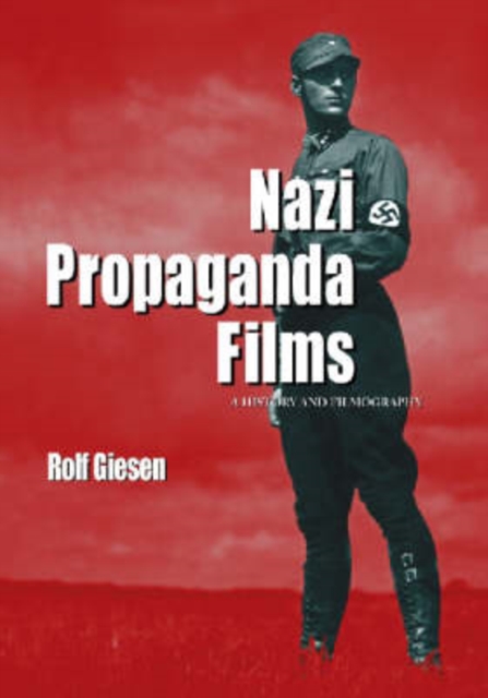 Nazi Propaganda Films : A History and Filmography, Paperback / softback Book