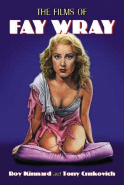 The Films of Fay Wray, Paperback / softback Book