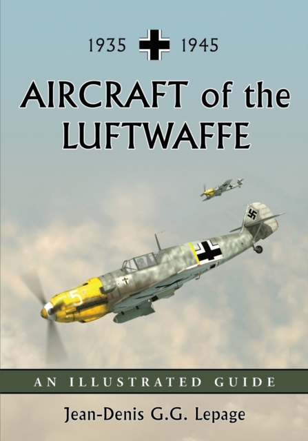 Aircraft of the Luftwaffe, 1935-1945 : An Illustrated Guide, Paperback / softback Book