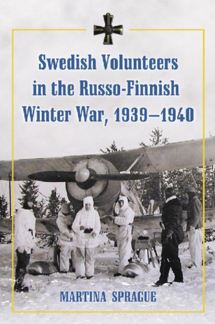 Swedish Volunteers in the Russo-Finnish Winter War, 1939-1940, Paperback / softback Book