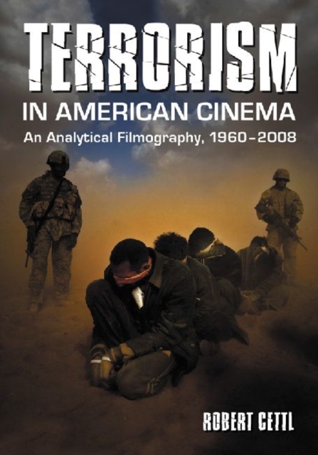 Terrorism in American Cinema : An Analytical Filmography, 1960-2008, Paperback / softback Book