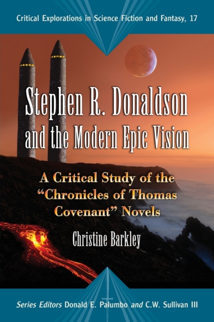 Stephen R.Donaldson and the Modern Epic Vision : A Critical Study of the ""Chronicles of Thomas Covenant"" Novels, Paperback / softback Book