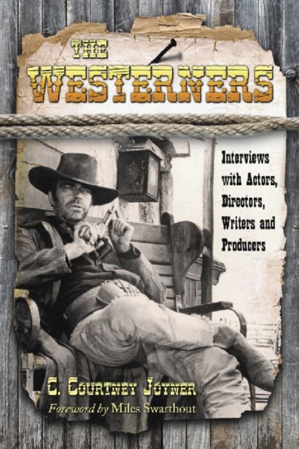 The Westerners : Interviews with Actors, Directors, Writers and Producers, Paperback / softback Book