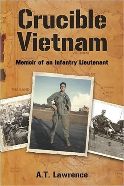 Crucible Vietnam : Memoir of an Infantry Lieutenant, Paperback / softback Book