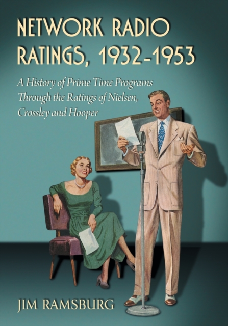 Network Radio Ratings, 1932-1953 : A History of Prime Time Programs Through the Ratings of Nielsen, Crossley and Hooper, Paperback / softback Book